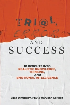 Trial, Error, and Success: 10 Insights into Realistic Knowledge, Thinking, and Emotional Intelligence Paperback Armin Lear Press
