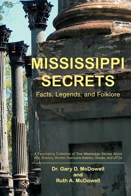 Mississippi Secrets: Facts, Legends, and Folklore Paperback iUniverse