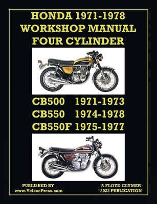 Honda 1971-1978 Workshop Manual 4-Cylinder Cb500, Cb550 & Cb550f Super Sport Paperback Veloce Enterprises, Inc.