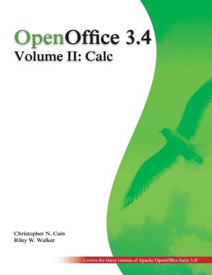 OpenOffice 3.4 Volume II: Calc: Black and White Paperback Createspace Independent Publishing Platform