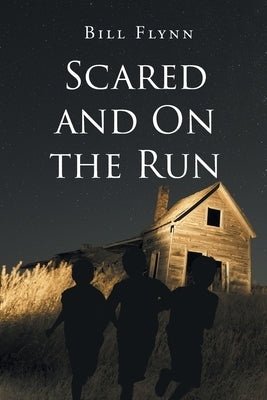 Scared and On the Run Paperback Page Publishing