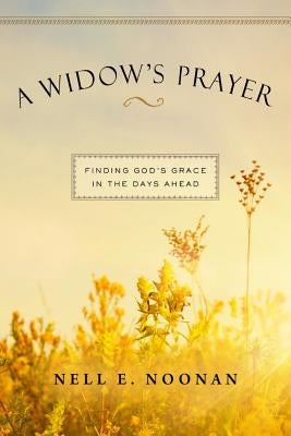 A Widow's Prayer: Finding God's Grace in the Days Ahead Paperback Upper Room Books