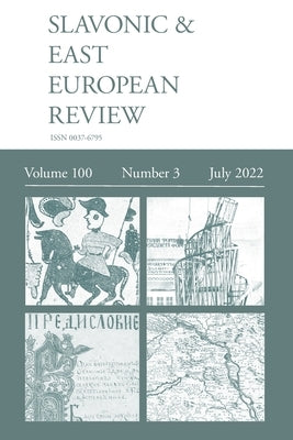 Slavonic & East European Review (100: 3) July 2022 Paperback Modern Humanities Research Association