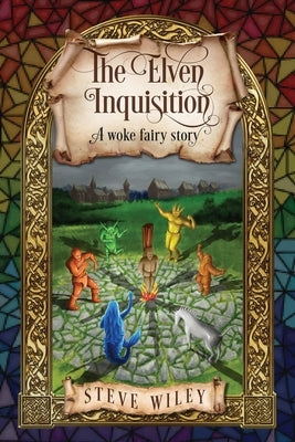 The Elven Inquisition: A Woke Fairy Story Paperback Lavender Line Press LLC