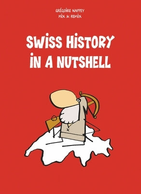 Swiss History in a Nutshell Paperback Bergli