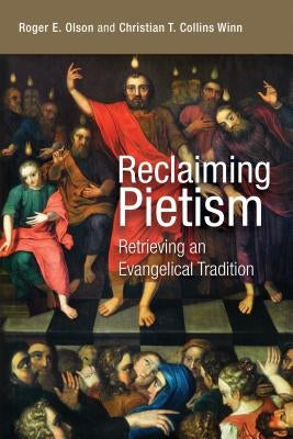 Reclaiming Pietism: Retrieving an Evangelical Tradition Paperback William B. Eerdmans Publishing Company