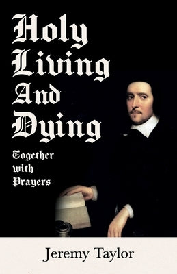 Holy Living and Dying - Together with Prayers Paperback Read & Co. Books