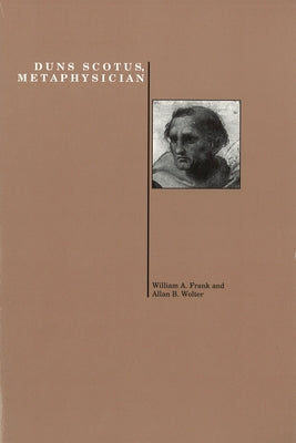 Duns Scotus, Metaphysician Paperback Purdue University Press