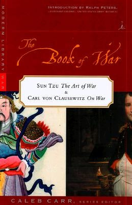 The Book of War: Includes the Art of War by Sun Tzu & on War by Karl Von Clausewitz Modern Library