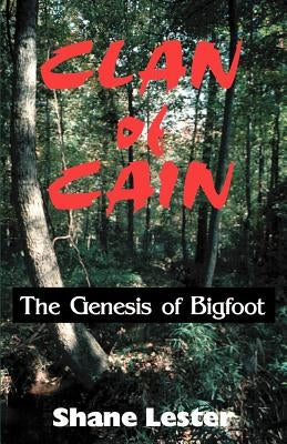 Clan of Cain: The Genesis of Bigfoot Paperback Booklocker.com