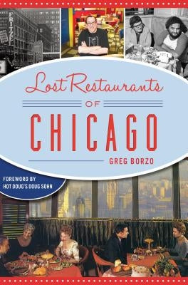 Lost Restaurants of Chicago Paperback History Press