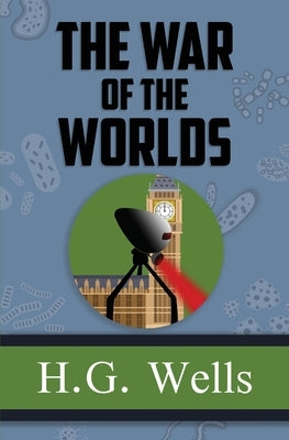 The War of the Worlds - the Original 1898 Classic (Reader's Library Classics) Paperback Reader's Library Classics