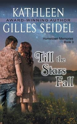Till the Stars Fall (Hometown Memories, Book 3) Paperback Epublishing Works!
