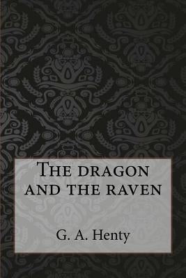 The dragon and the raven Paperback Createspace Independent Publishing Platform