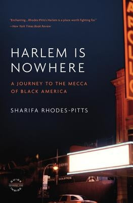 Harlem Is Nowhere: A Journey to the Mecca of Black America Paperback Back Bay Books