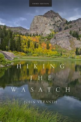 Hiking the Wasatch Paperback University of Utah Press
