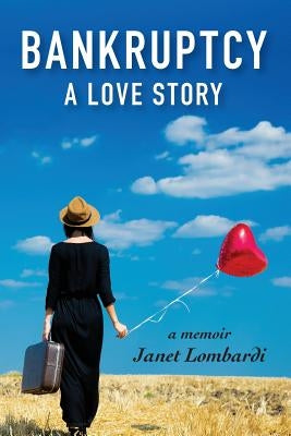 Bankruptcy: A Love Story by Lombardi, Janet