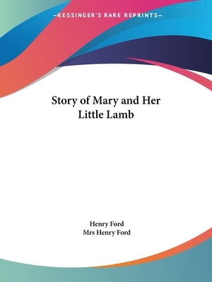 Story of Mary and Her Little Lamb Paperback Kessinger Publishing