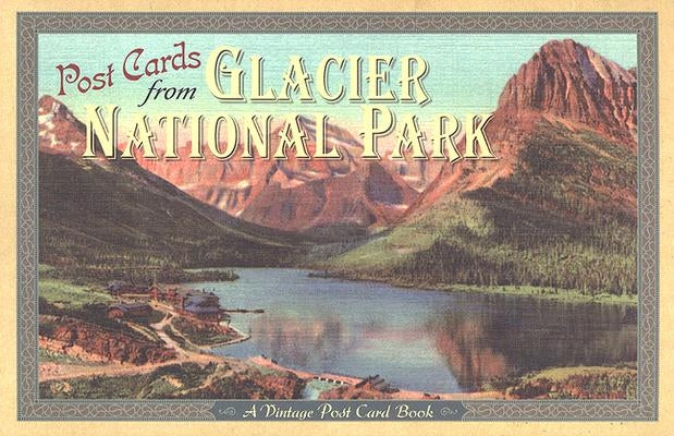 Post Cards from Glacier National Park: A Vintage Post Card Book Novelty Farcountry Press