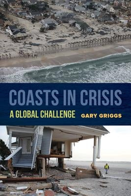Coasts in Crisis: A Global Challenge Paperback University of California Press