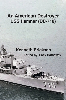 An American Destroyer: USS Hamner (DD-718) Paperback Page Publishing, Inc.