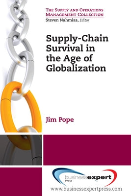 Supply-Chain Survival in the Age of Globalization Paperback Business Expert Press