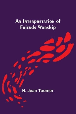An Interpretation of Friends Worship Paperback Alpha Edition