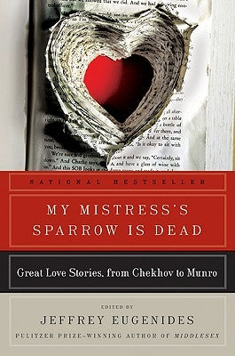 Paperback book titled "My Mistress's Sparrow Is Dead: Great Love Stories" by Harper Perennial, featuring a colorful cover design.