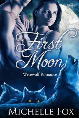 First Moon (BBW Werewolf Romance) Paperback Createspace Independent Publishing Platform