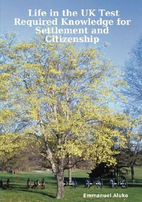 Life in the UK Test: Required Knowledge for Settlement and Citizenship Paperback Lulu Press