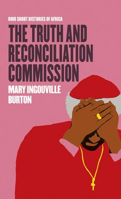 The Truth and Reconciliation Commission Paperback Ohio University Press