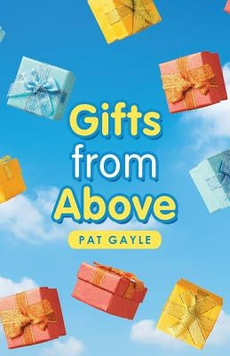 Gifts from Above Paperback WestBow Press