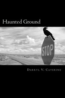 Haunted Ground: Journeys through a Paranormal America Paperback Createspace Independent Publishing Platform