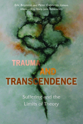Trauma and Transcendence: Suffering and the Limits of Theory Paperback Fordham University Press