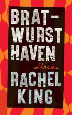 Bratwurst Haven: Stories Paperback West Virginia University Press
