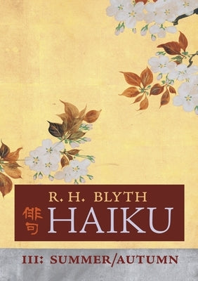 Haiku (Volume III): Summer / Autumn Paperback Angelico Press