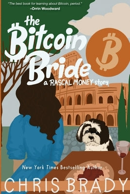 The Bitcoin Bride: A Rascal Money Story Paperback Life Leadership, Lllp