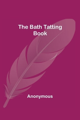 The Bath Tatting Book Paperback Alpha Edition