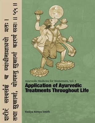 Ayurvedic Medicine for Westerners: Application of Ayurvedic Treatments Throughout Life Paperback Createspace Independent Publishing Platform