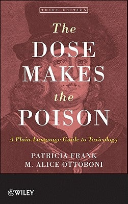 The Dose Makes the Poison: A Plain-Language Guide to Toxicology Paperback Wiley