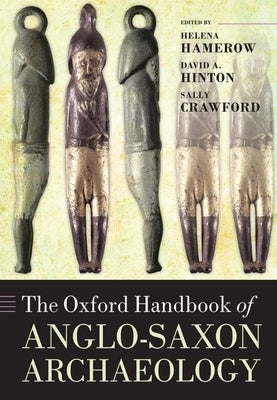 The Oxford Handbook of Anglo-Saxon Archaeology Paperback Oxford University Press, USA