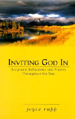 Inviting God in: Scriptural Reflections and Prayers Throughout the Year Paperback Ave Maria Press