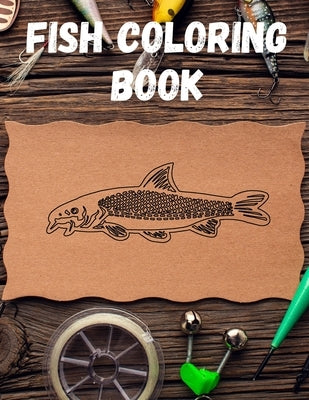 Fish Coloring Book: A Relaxing Fishing Coloring Book for Adults Paperback Independently Published