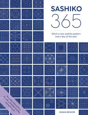 Sashiko 365: Stitch a New Sashiko Embroidery Pattern Every Day of the Year Paperback David & Charles