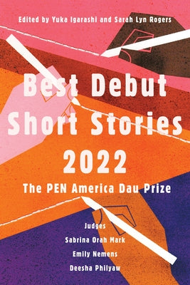 Best Debut Short Stories 2022: The Pen America Dau Prize Paperback Catapult
