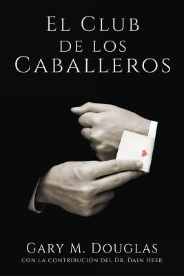 El Club de los Caballeros - The Gentlemen's Club Spanish by Douglas, Gary M.