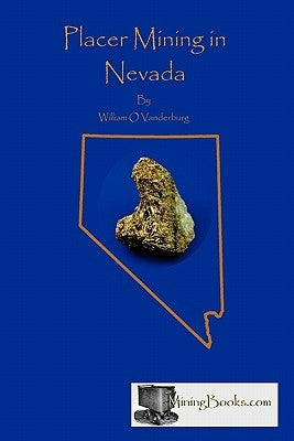 Placer Mining in Nevada Paperback Sylvanite, Inc