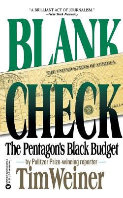 Blank Check: The Pentagon's Black Budget by Weiner, Tim