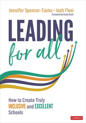 Leading for All: How to Create Truly Inclusive and Excellent Schools Paperback Corwin Publishers