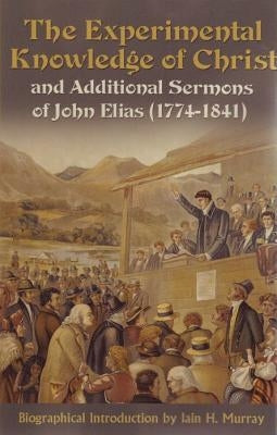 The Experimental Knowledge Christ Paperback Reformation Heritage Books